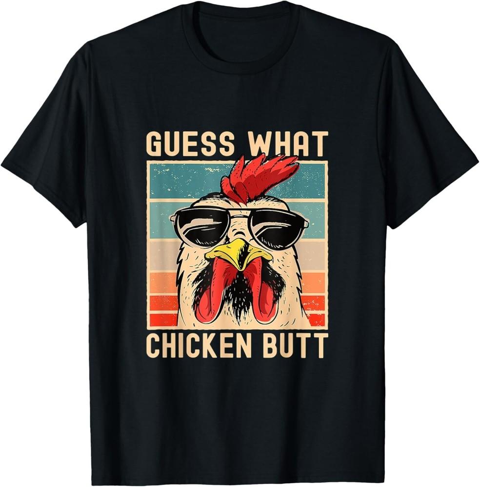

Chicken Meme Design Guess What Chicken Butt Gift Unisex T-Shirt L