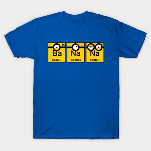 Asian Size Cotton Unisex Tshirt Print T-shirt BaNaNa! Funny Minion Periodic Table Chemist Gift T-shirt No-Cut Print Regular Fit