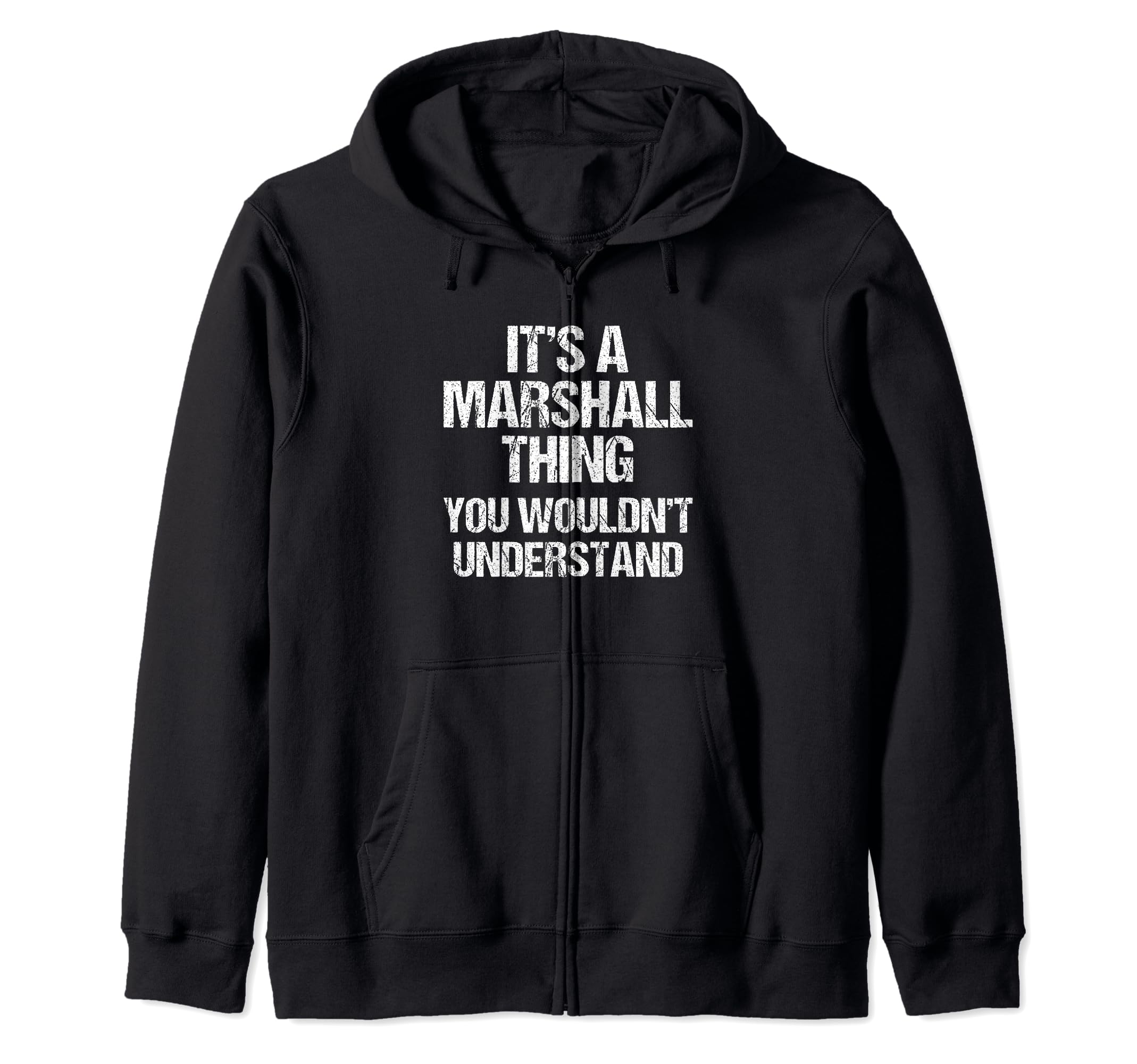 

It s a Marshall Thing (You Wouldn t Understand) - Marshall Zip Hoodie