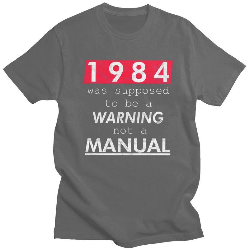 Mens George Orwell 1984 Was Not Supposed To Be Manual T Shirts Short Sleeve 100 Cotton TShirt Novelty Loose Fit Clothing