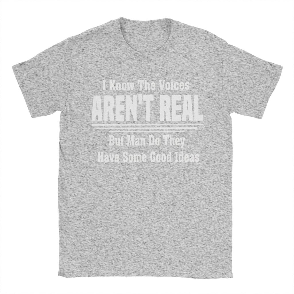 Unisexs I Know The Voices Arent Real But Unisex Do They Come Up With Some Great Ideas T Shirts Cotton Tees Short Sleeve Tshirt
