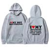 I Love My Girlfriend Couple clothing I Love My Boyfriend So Please Stay Away From Me Funny Saying Quote Men Hoodies