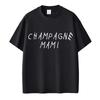 Rappare Drake Champagne Mami T-shirts Mode Hip Hop Fantastisk Herr Dam T-shirt 100% Bomull Överdimensionerad T-shirt Streetwear Gåvor