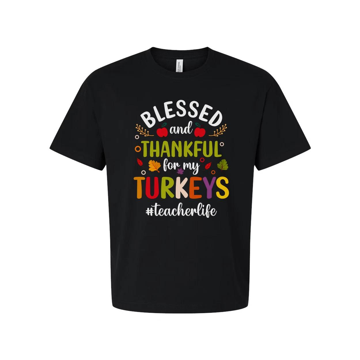 Thanksgiving Unisex T Shirt Blessed And Thankful For My Turkeys Teacher Life Gra L