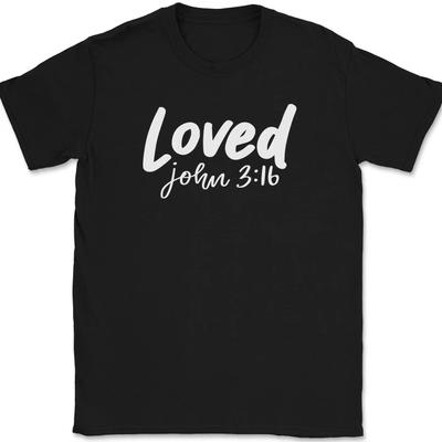 Loved John 3 16 T-Shirt Christian Jesus Praise Worship God Faith Text Tee