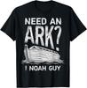 Trenger en Ark I Noah Guy Morsom Kristne Menn Kvinner Ordspill Humor T-skjorte