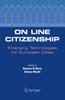 The On Line Citizenship : Emerging Technologies for European Cities Book