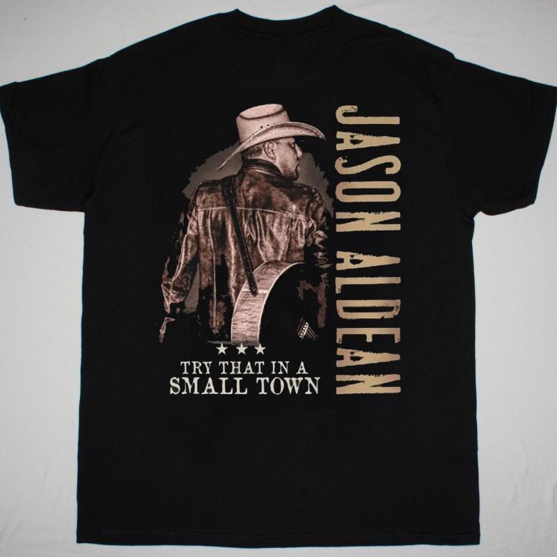 

Try That In A Small Town Jason Aldean Unisex T-Shirt Full Size UU976 3XL