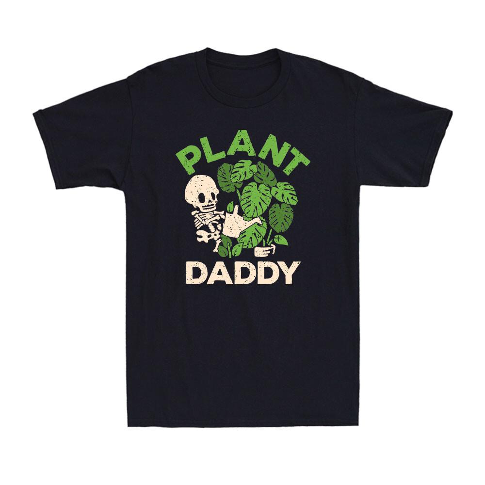 Plant Daddy Funny Gardening Houseplants Landscaping Gardener Men s T-Shirt XL