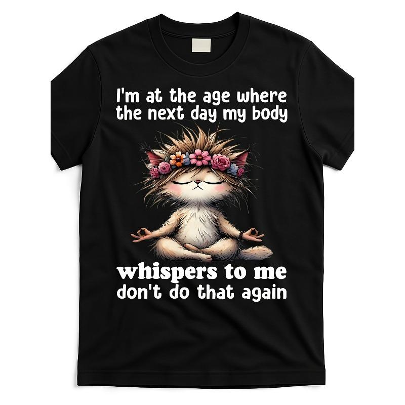 

European sizes Men s Humorous Graphic T-Shirt - I m at the Age Where My Body Whispers Slogan & Meditating Cat Design 4XL чорний