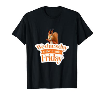 Wednesday Is Like a Little Friday Friends. #2 T-shirt