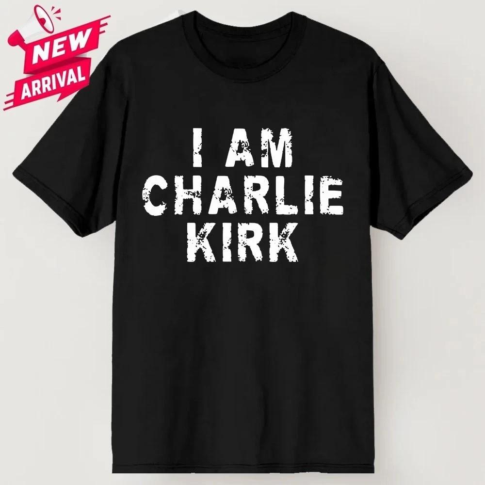 I Am Charlie Kirk T-Shirt - Size S-4XL Unisex T-Shirt XXXXL