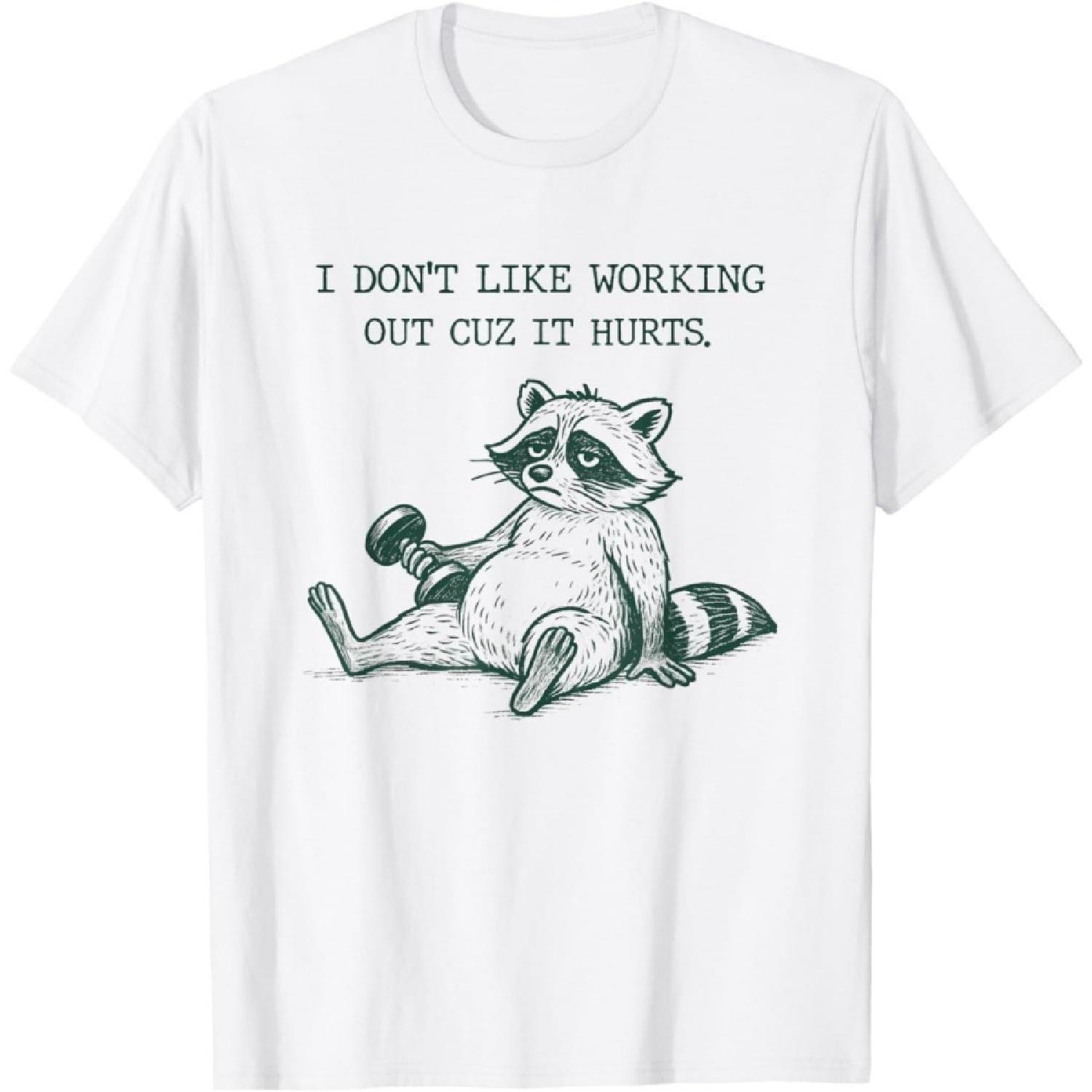 I Dont Like Working Out Cuz It Hurts Funny Meme Racoon T-Shirt XXXXXL белый
