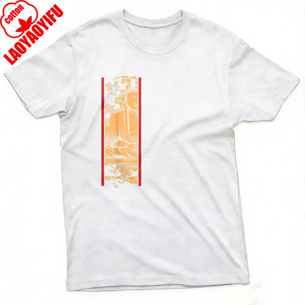 Buddha Quote Inspirational Design Summer Men TShirt Casual Style with Zen Philosophy for Daily Wear Loose Unisex Tees