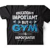 Unisexs Funny Gym T Shirt Education Is Important But Importanter Humorous Fitness Workout Casual Vintage Washed Homme Stretched
