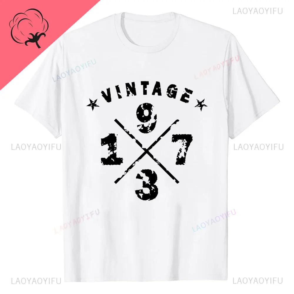 New Style Novelty 51th Birthday Gifts Vintage 1973 T Shirts Graphic Streetwear Casual Fashion Short Sleeve Summer Style Tshirt