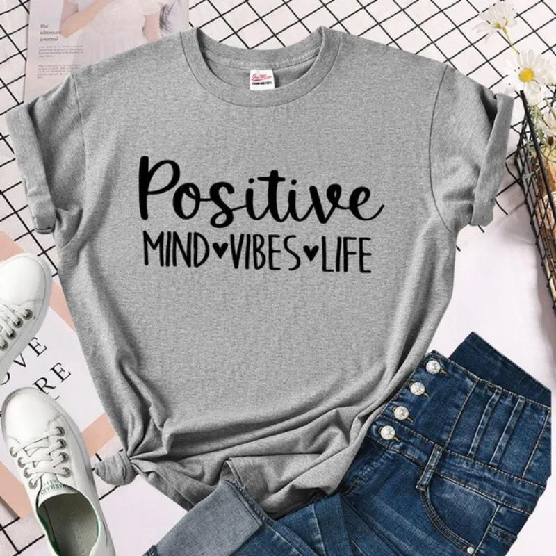 Positive Mind Vibes Life Letter Print T Shirt Women Short Sleeve O Neck Loose Tshirt Women Tee Shirt Tops Camisetas Mujer