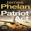 Patriot Act by James Phelan Paperback Book 9781472129284