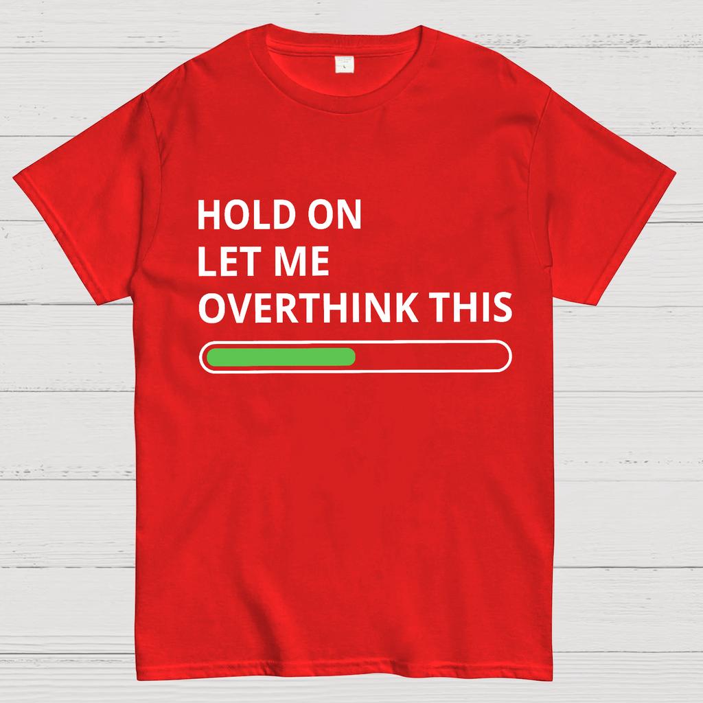 Funny Word Hold On Let Me Overthink This Cotton Summer Casual Cool Loose T-Shirt