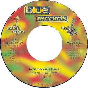 

7inch Record JOSEPH GRANT, STILL COOL - To Be Poor Is A Crime BR006 Blue Records 2001 Jamaica Reggae, Ska & Dub Used