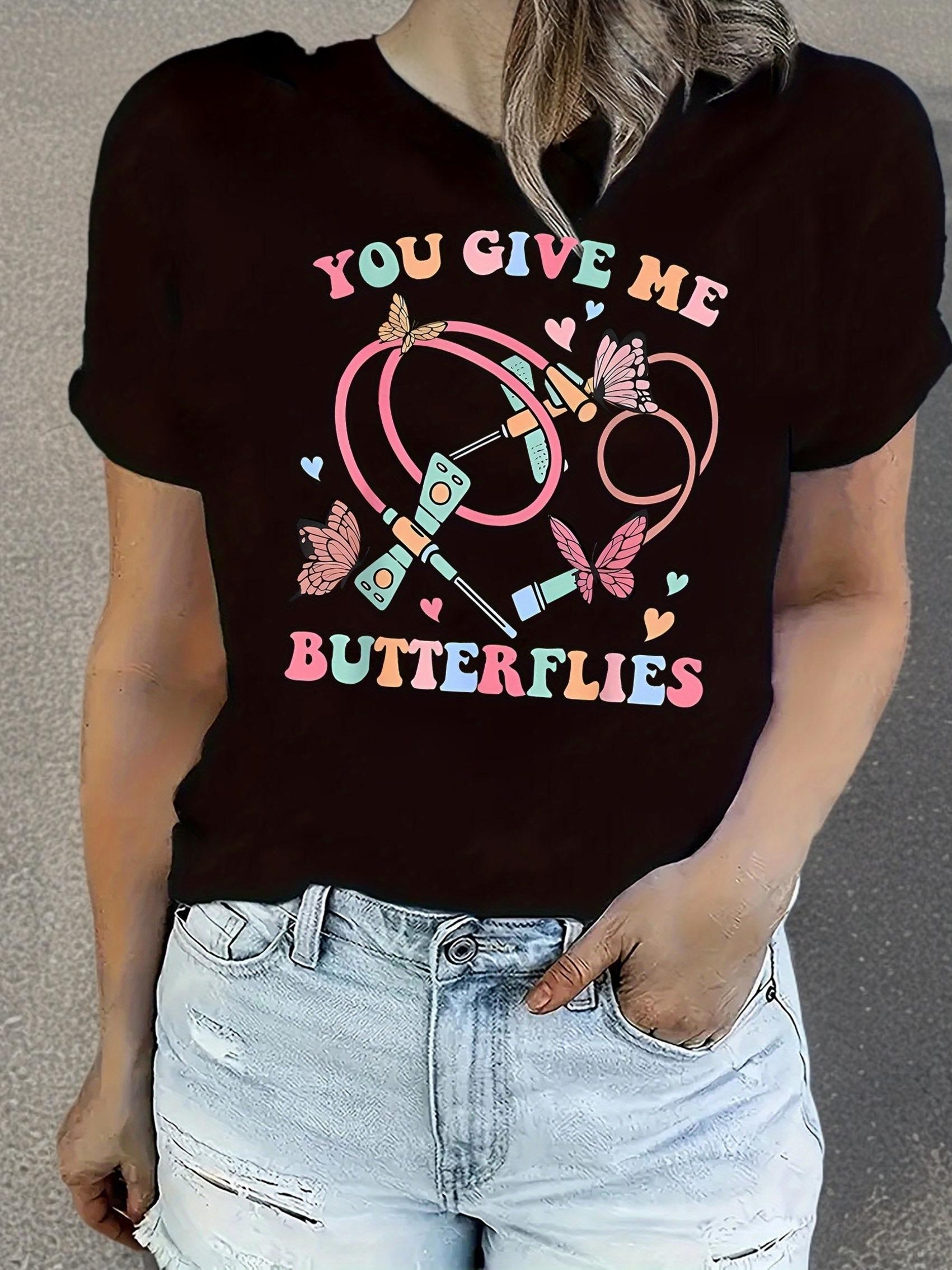 You Give Me Butterflies Graphic T-shirt XXL