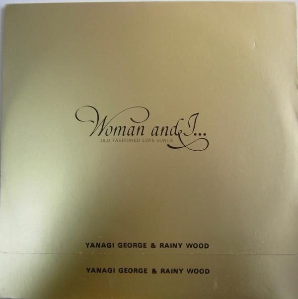 

LP Пластинка GEORGE YANAGI & RAINY WOOD - Woman & I ... (Old Fashioned Love S L6306 ATLANTIC 1980 Япония Японская Поп/Рок Б/У