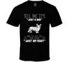 Tell Me It’s Just A Dog Idiot Corgi T-Shirt Funny Dog Tee