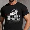 Biker Why I Ride A Mens Funny Motorcycle Superbike T-ShirtSummer Unisex Casual Short Sleeve Motorbike Tops