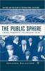 The The Public Sphere : Liberal Modernity, Catholicism, Islam Book