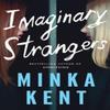 Imaginary Strangers by Minka Kent Paperback Book 9781662511660