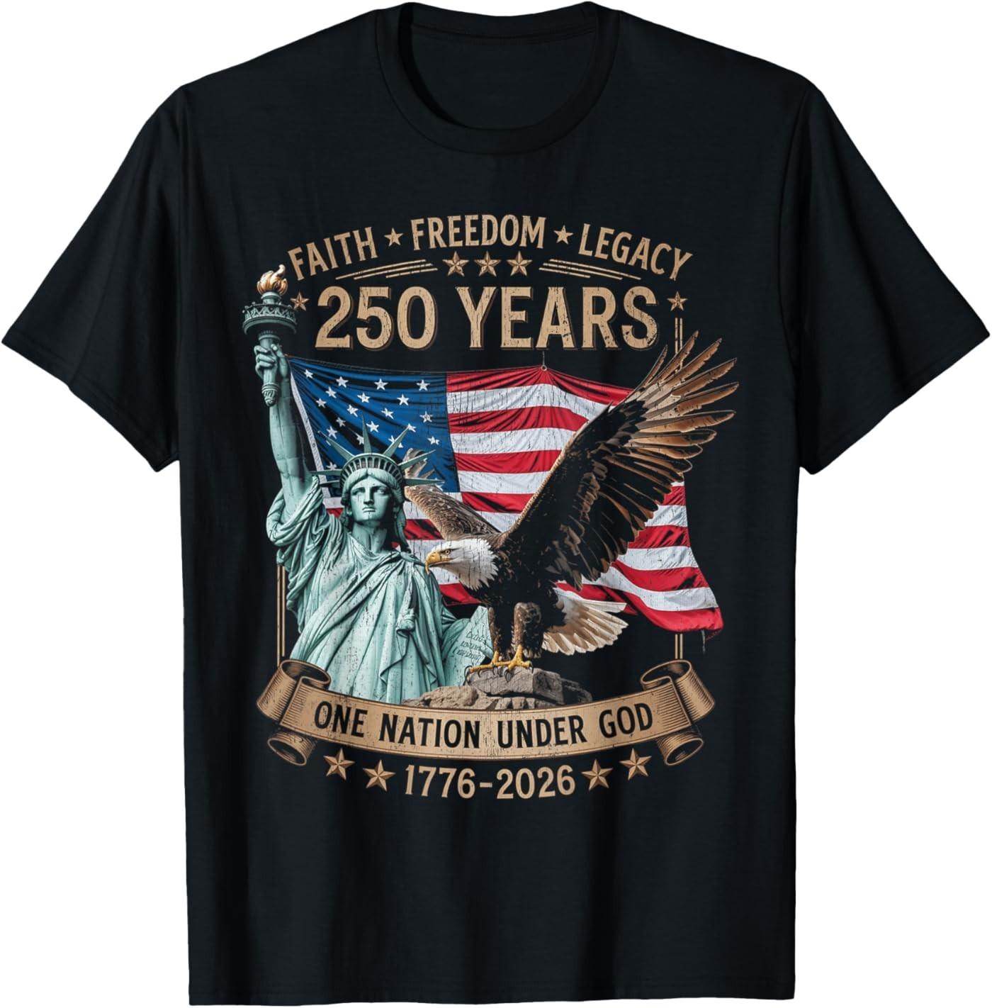 Faith and Freedom 250 Years 250th Anniversary USA Patriotic T-Shirt S