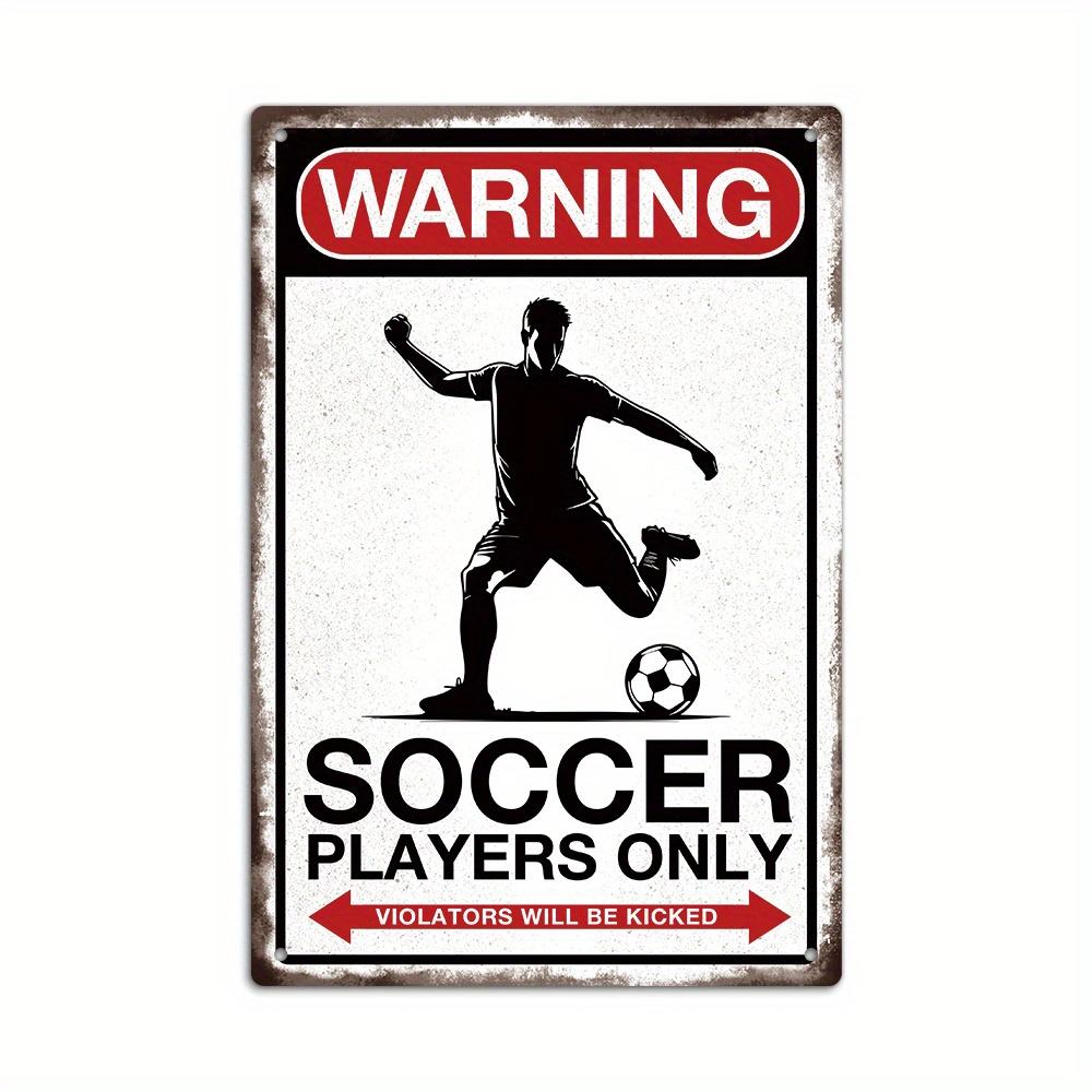 

Vintage Metal Sign - Soccer Players Only Warning, Multipurpose Wall Hanging Art Decor, English Language Metal Plaque for Home 20x30cm（7.8x11.8inch）