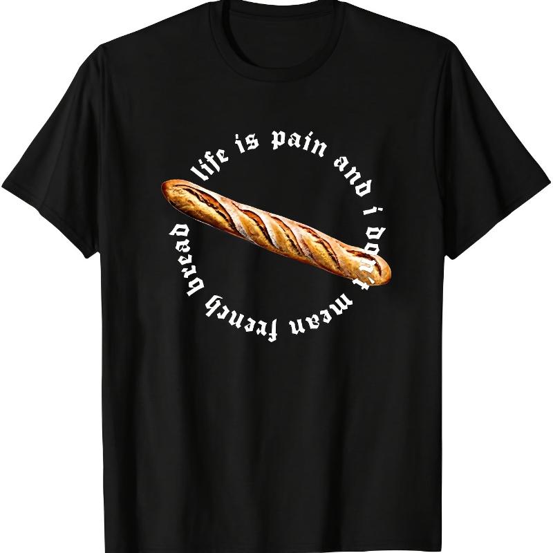 

Life Is Pain Baguette Meme T-Shirt,Soft Breathable & Fade-Resistant, Classic Fit for Daily Casual Wear XXL белый