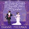 A Ladys Guide To Etiquette and Murder by Dianne Freeman Paperback Book 9781496716880