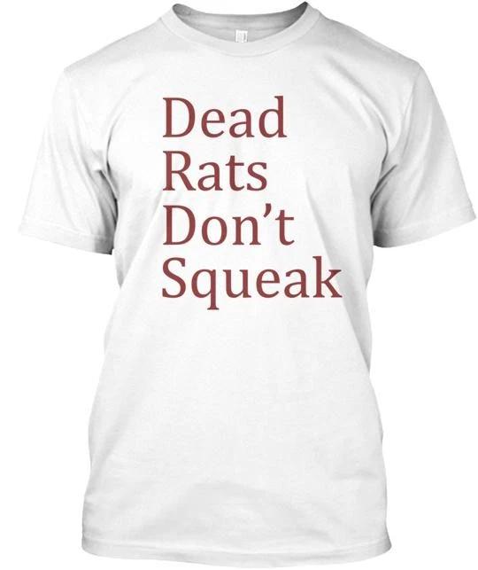 Dead Rats Don t Squeak Dabs White T-Shirt Made in the USA Size S to 5XL 3XL