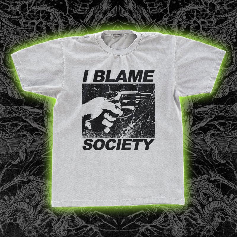 

I Blame Society Handgun Classic Tee New SpringSummer Arrivals Regular Fit Casual Unisex Women 4XL