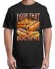 I Got That Dog In Me Funny Funny Adult S-4XL T-Shirt Unisex T-Shirt