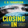 Closing In by E.D. Thompson Paperback Book 9781529370447
