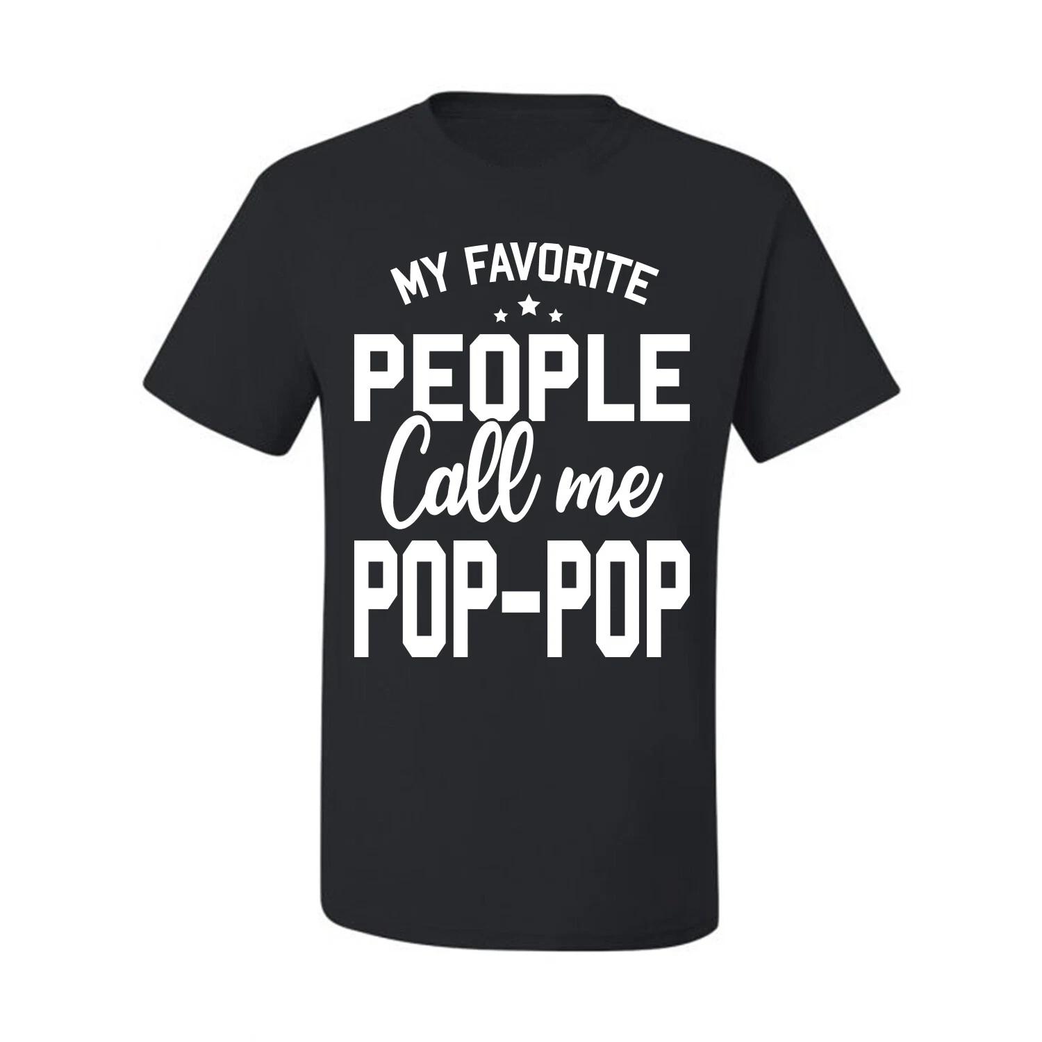 My Favorite People Call Me Pop-Pop Father Dad Grandpa Gift Mens Graphic T- Shirt 3XL