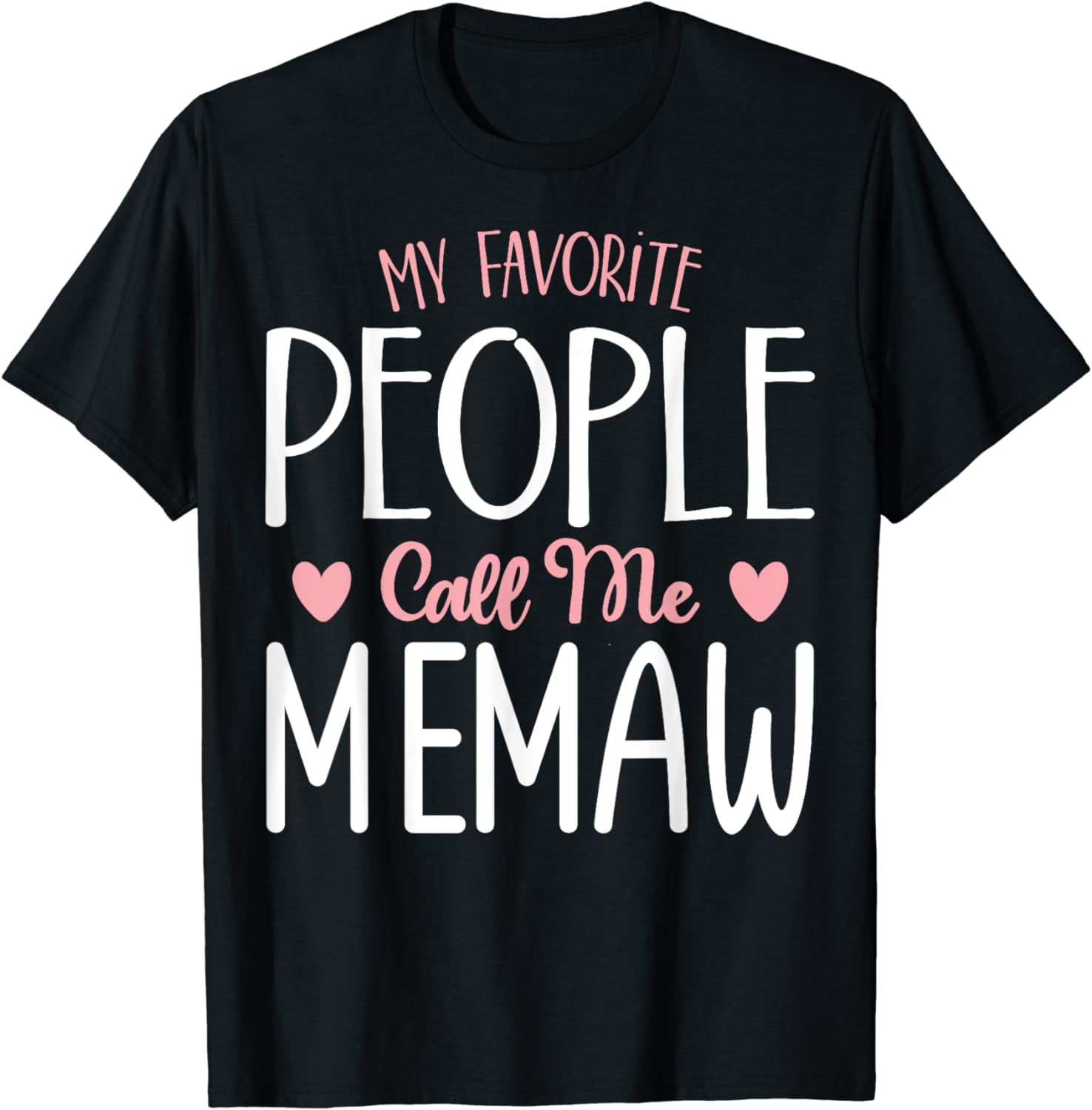 Funny My Favorite People Call Me Memaw Gifts Mothers Day TShirt S