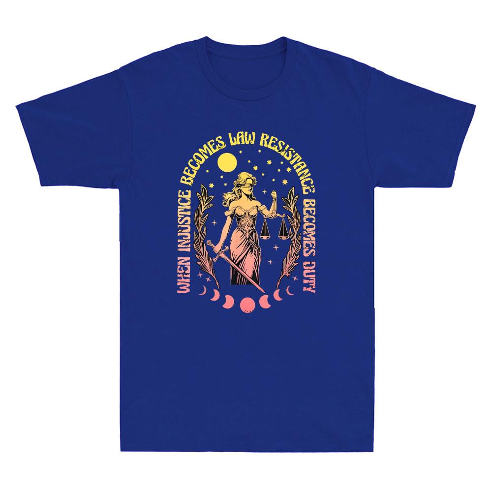 When Injustice Becomes Law Resistance Becomes Duty Funny Rbg Quote Unisexs Tshirt