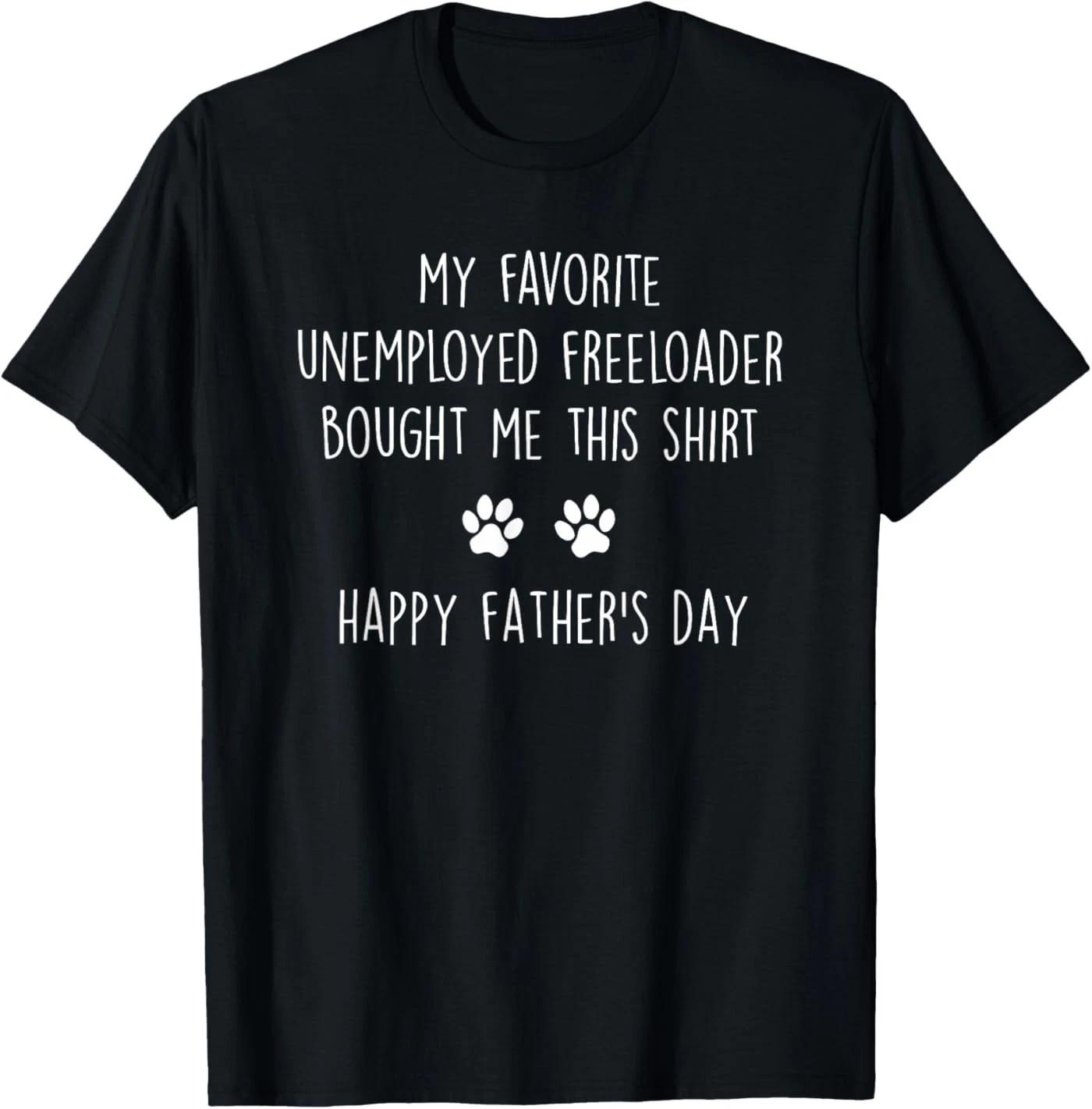 My Favorite Unemployed Freeloader Bought me This T-Shirt 2XL