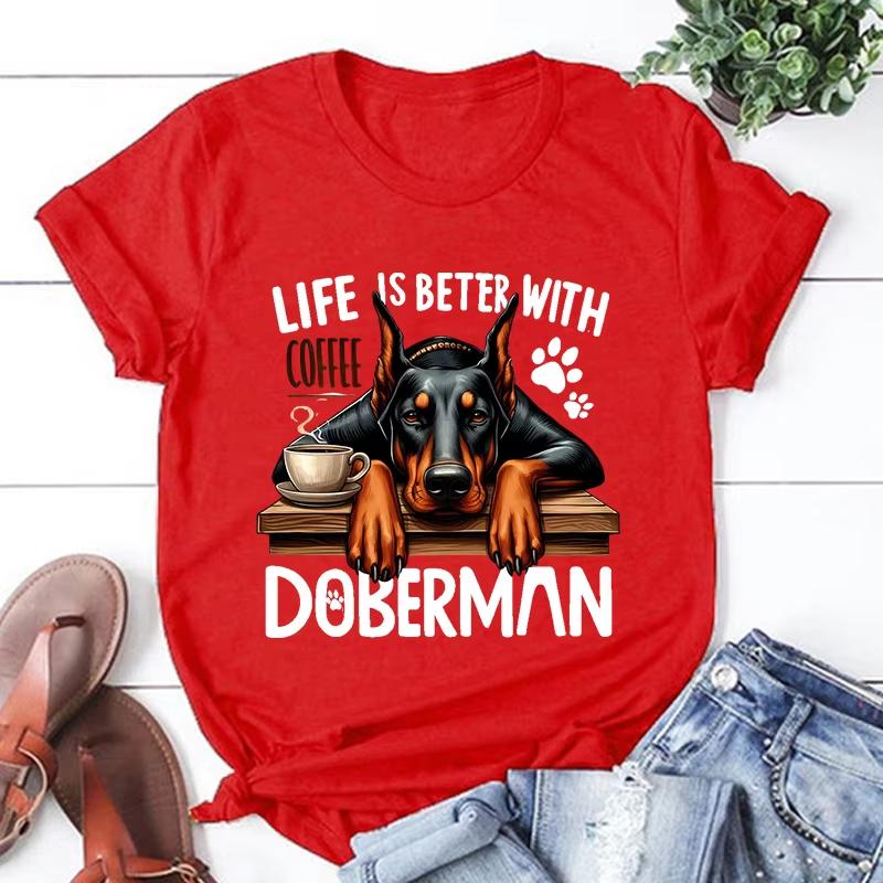 Hot Life Is Better With Coffee DoberUnisex Graphic Short Sleeve TShirts For Unisex Women Shirts Loose TShirt Casual Summer TShirts