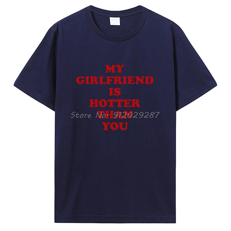 Meine Freundin ist heißer als du Freund T-Shirts Grafik Baumwolle T-Shirt Streetwear Geburtstagsgeschenke Sommer T-Shirt Kleidung