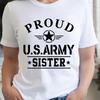 US Army Sister Tee, Veterans Support Shirt, Patriotic Apparel, Military Family, Gift for Her, Unisex T-Shirt, 7 Colors