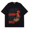 Youre Telling Me A Shrimp Fried This Rice Funny TShirt Unisex Unisex Fashion Tshirts Shortsleeved Loose Casual Cotton Tshirts
