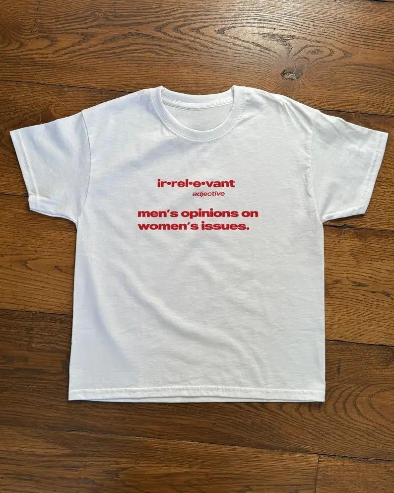 Irrelevant Unisexs Opinions On s Issues Unisex Tshirt Vintage 90s Streetwear Y2k Casual Loose Fashion Female Male Clothing