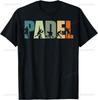 Padel Tennis Funny Padel Players TShirt Individuality Casual Kawayi Unisex Summer Streetwear Tops Unisexs Clothing Ropa Hombre