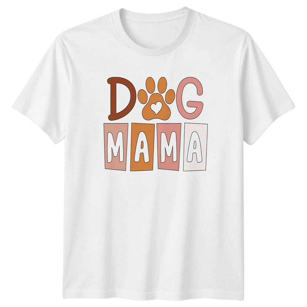 Dog Mama Unisexs TShirt Pet Mom Dog Lover Birthday Gift For Her S