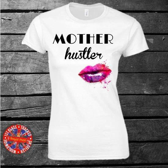 Mother Hustler Ladies T-shirt Gift Womens Lifestlye 3XL